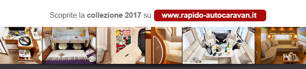 Scoprite la collezione 2016 su www.rapido-autocaravan.it