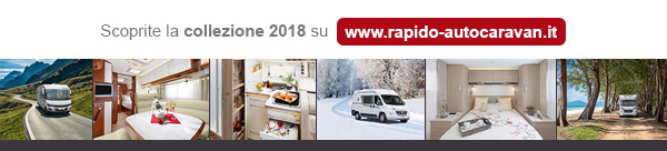 Scoprite la collezione 2018 su www.rapido-autocaravan.it